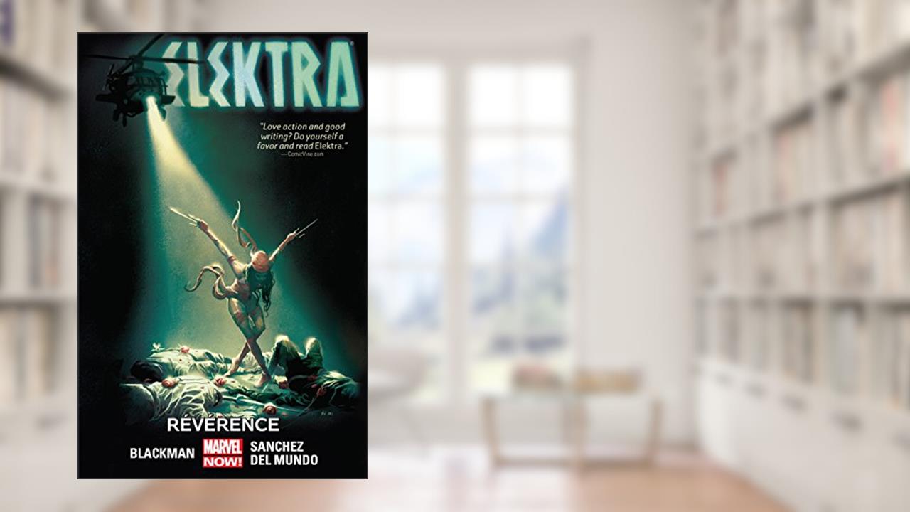 Elektra Vol. 2: Reverence (Elektra (2014-2015)), written by W. Haden Blackman