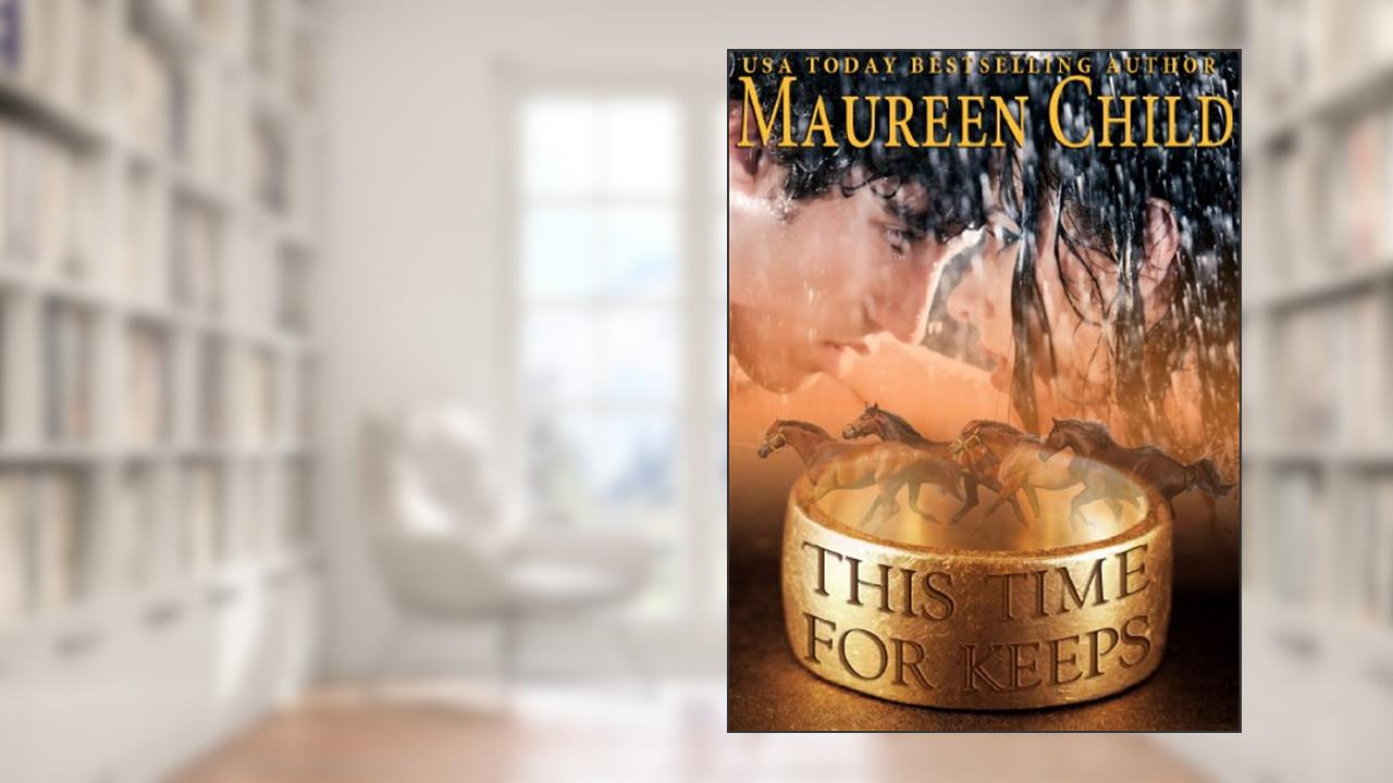 This Time for Keeps, written by Maureen Child