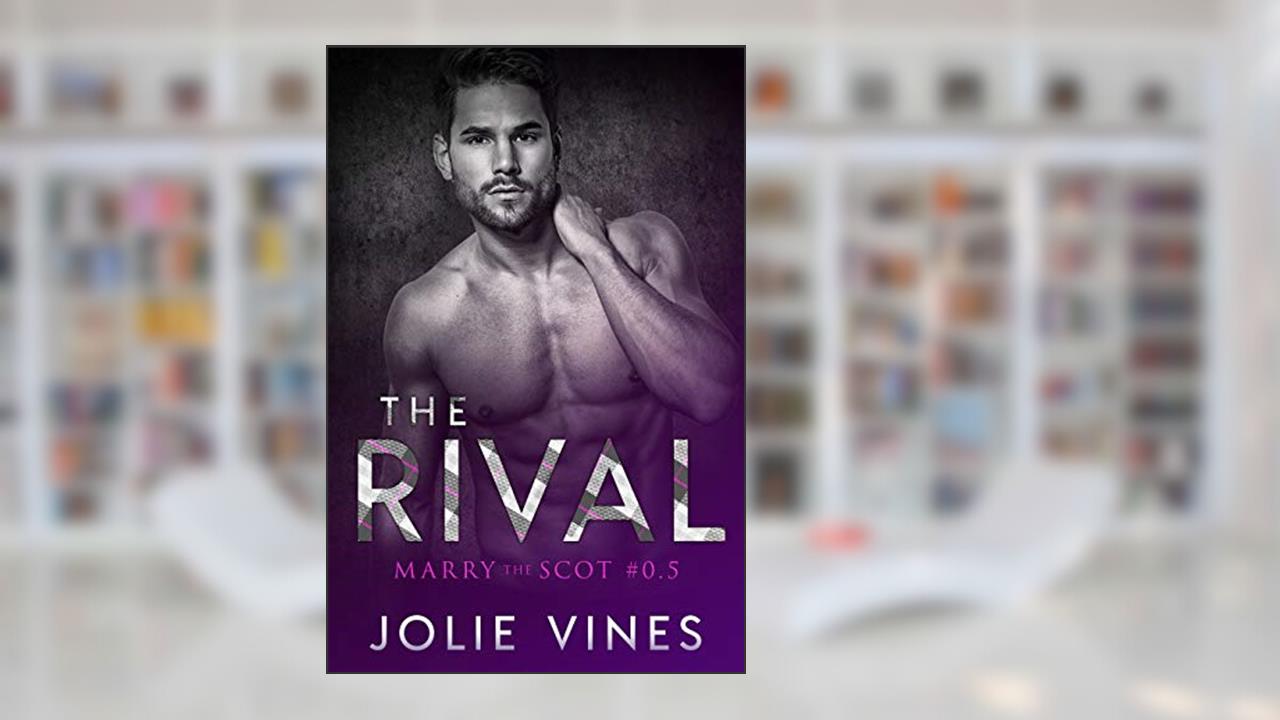The Rival (Marry the Scot prequel), written by Jolie Vines