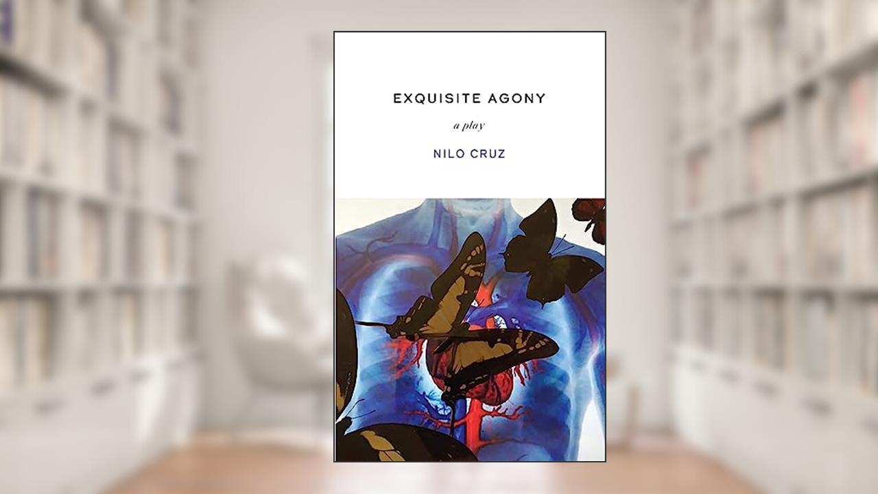 Exquisite Agony, written by Nilo Cruz
