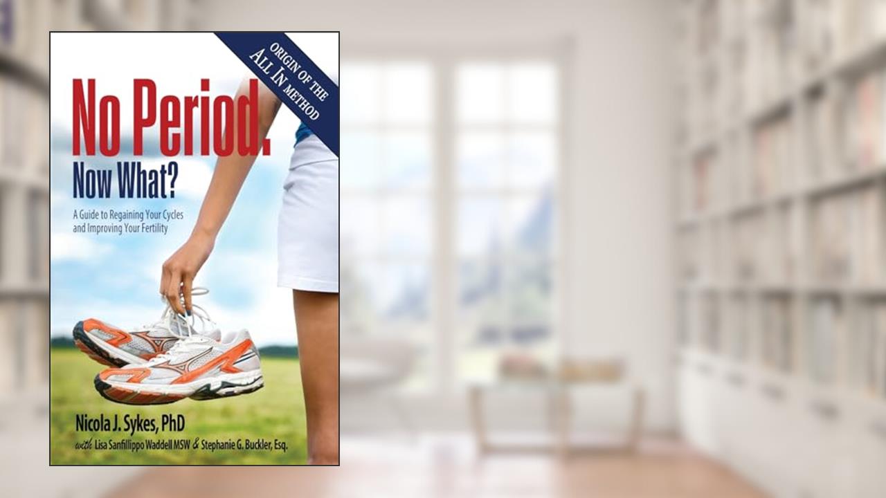 No Period. Now What?: A Guide to Regaining Your Cycles and Improving Your Fertility, written by Nicola J Sykes; Stephanie G Buckler; Lisa Sanfilippo Waddell