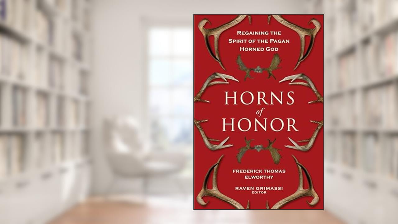 Horns of Honor: Regaining the Spirit of the Pagan Horned God, written by Fredrick Thomas Elworthy