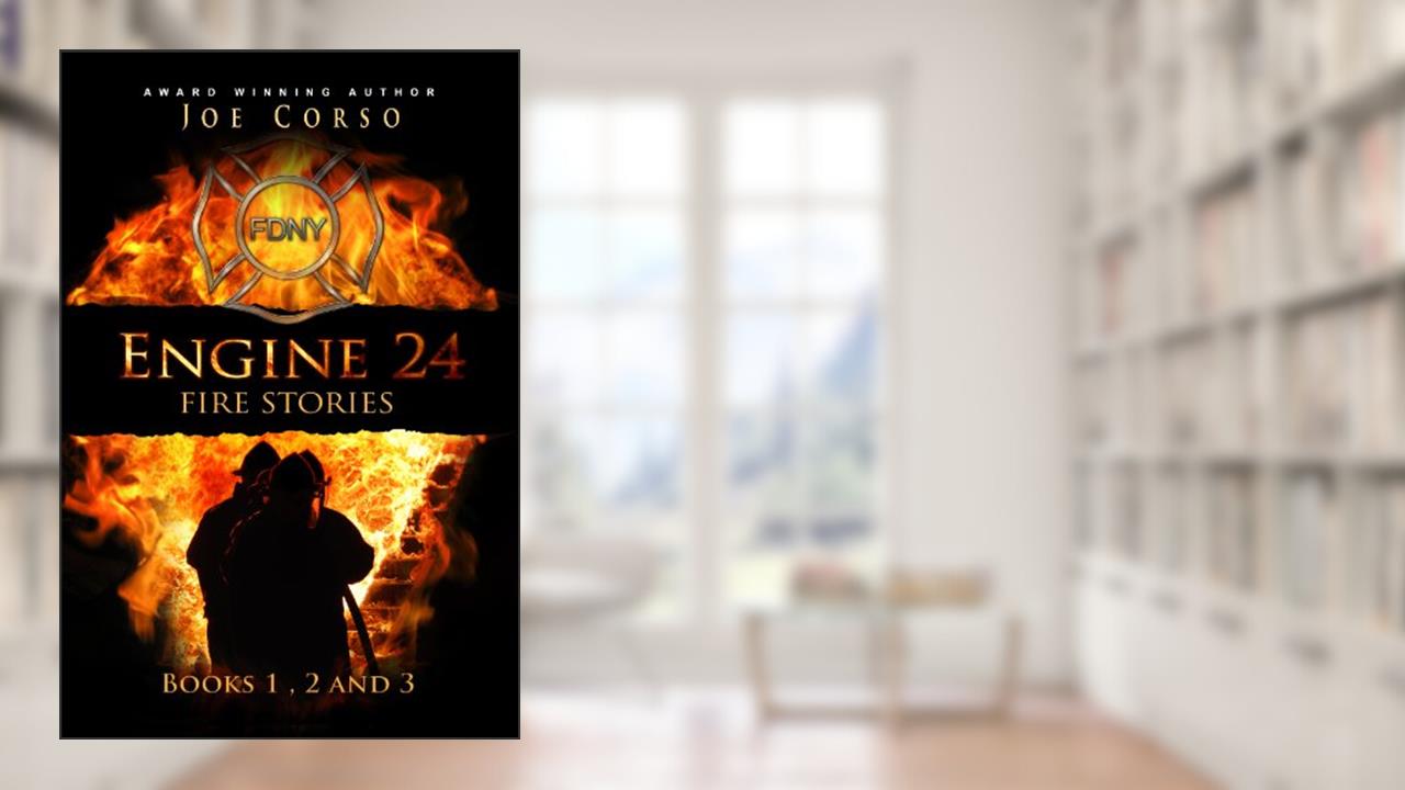 Engine 24 Fire Stories: 1, 2 & 3: True Historical Fire Stories of the FDNY (Engine 24: Fire Stories), written by Joe Corso