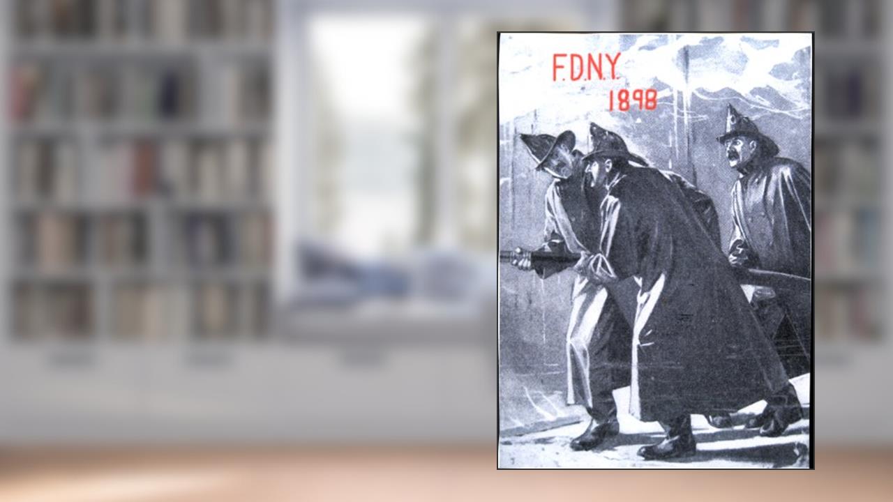 FDNY 1898, written by Charles Hill