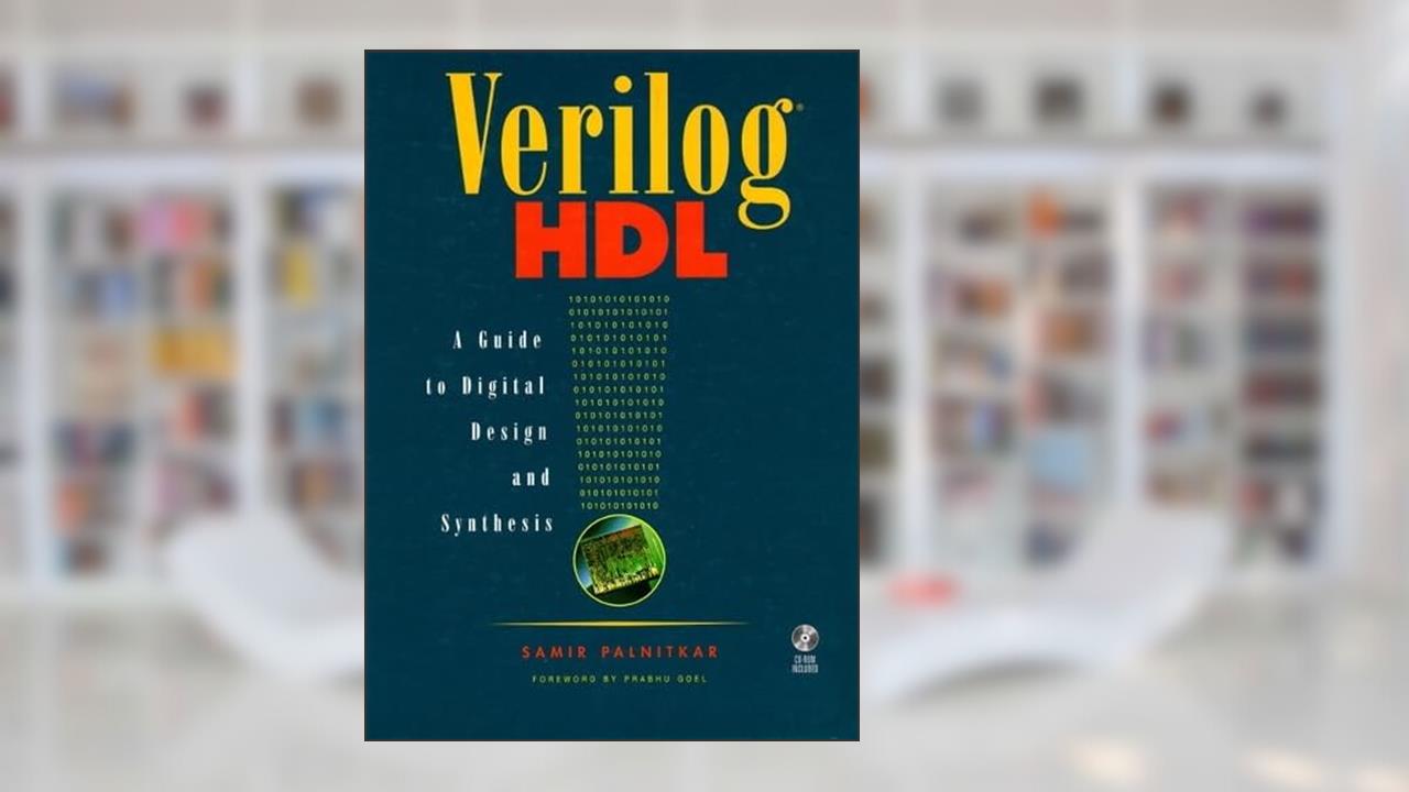 Verilog HDL, written by Samir Palnitkar