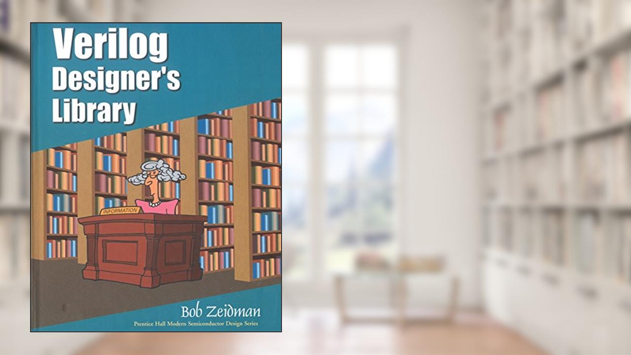 Verilog Designer's Library, written by Bob Zeidman