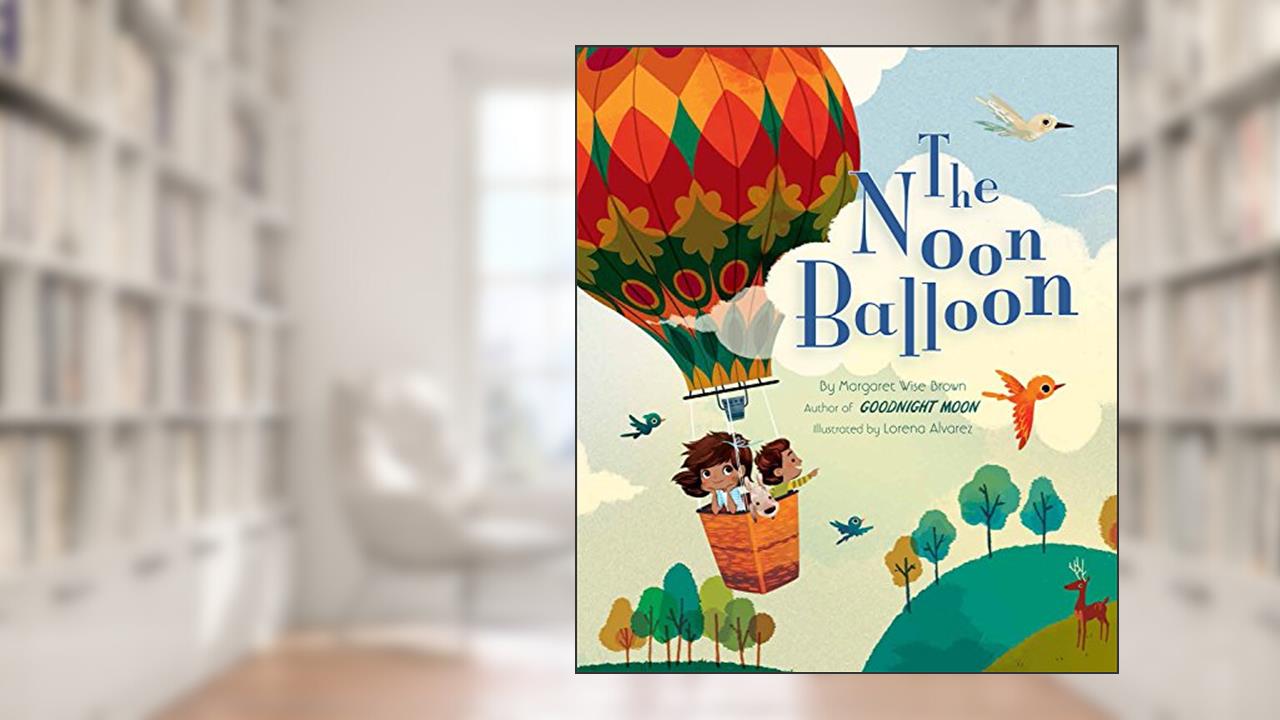 The Noon Balloon (Mwb Picture Books), written by Margaret Wise Brown