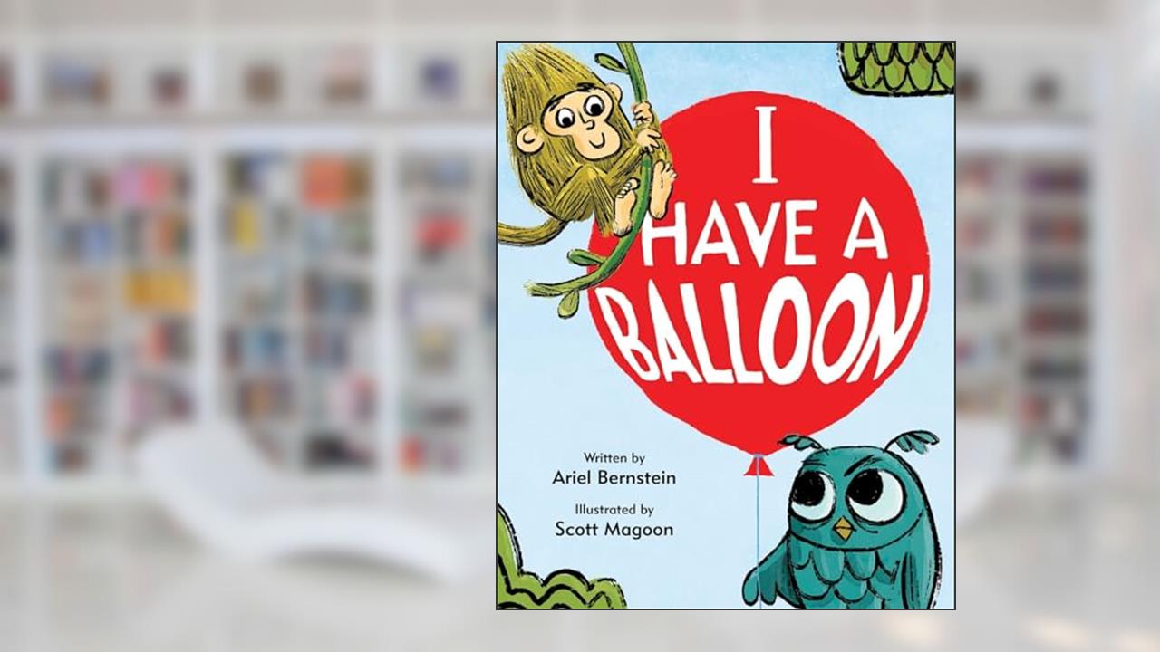 I Have a Balloon, written by Ariel Bernstein