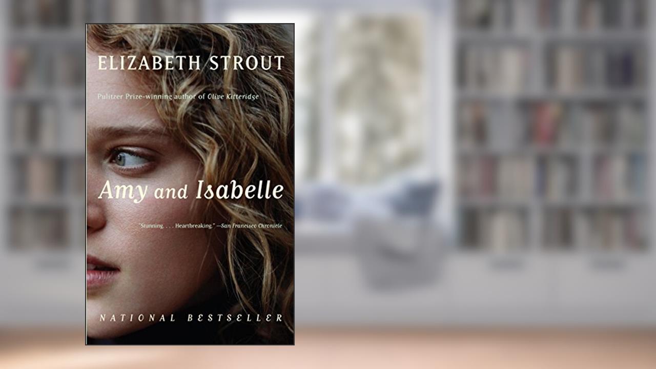Amy and Isabelle: A Novel (Vintage Contemporaries), written by Elizabeth Strout
