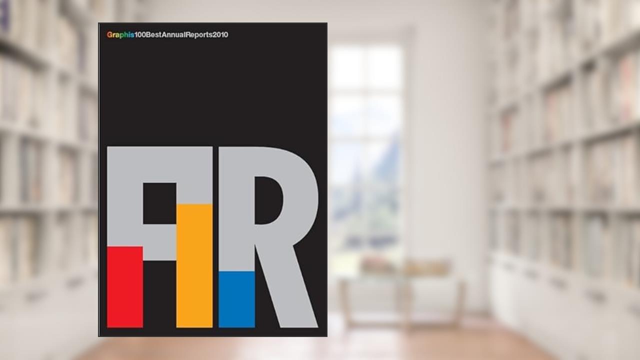 Graphis 100 Best Annual Reports 2010, written by Graphis