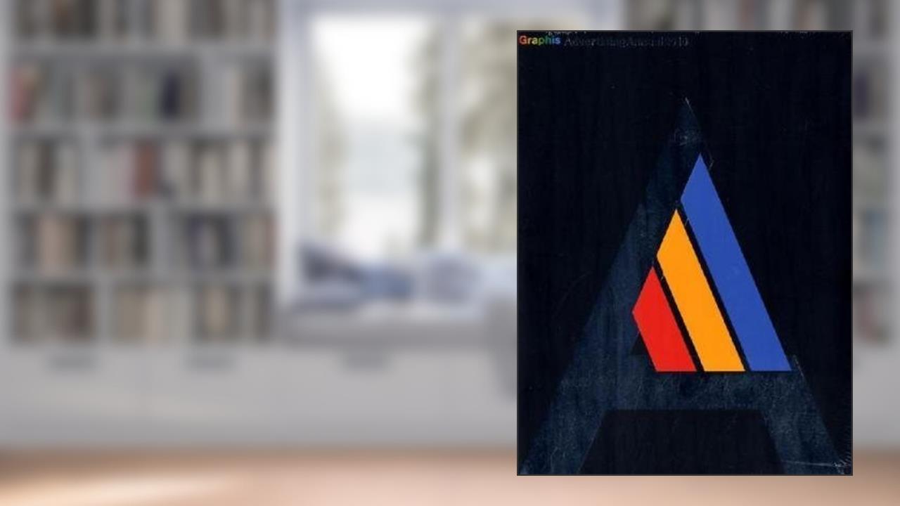Graphis Advertising 2010 INTL (Graphis Advertising Annual), written by Graphis