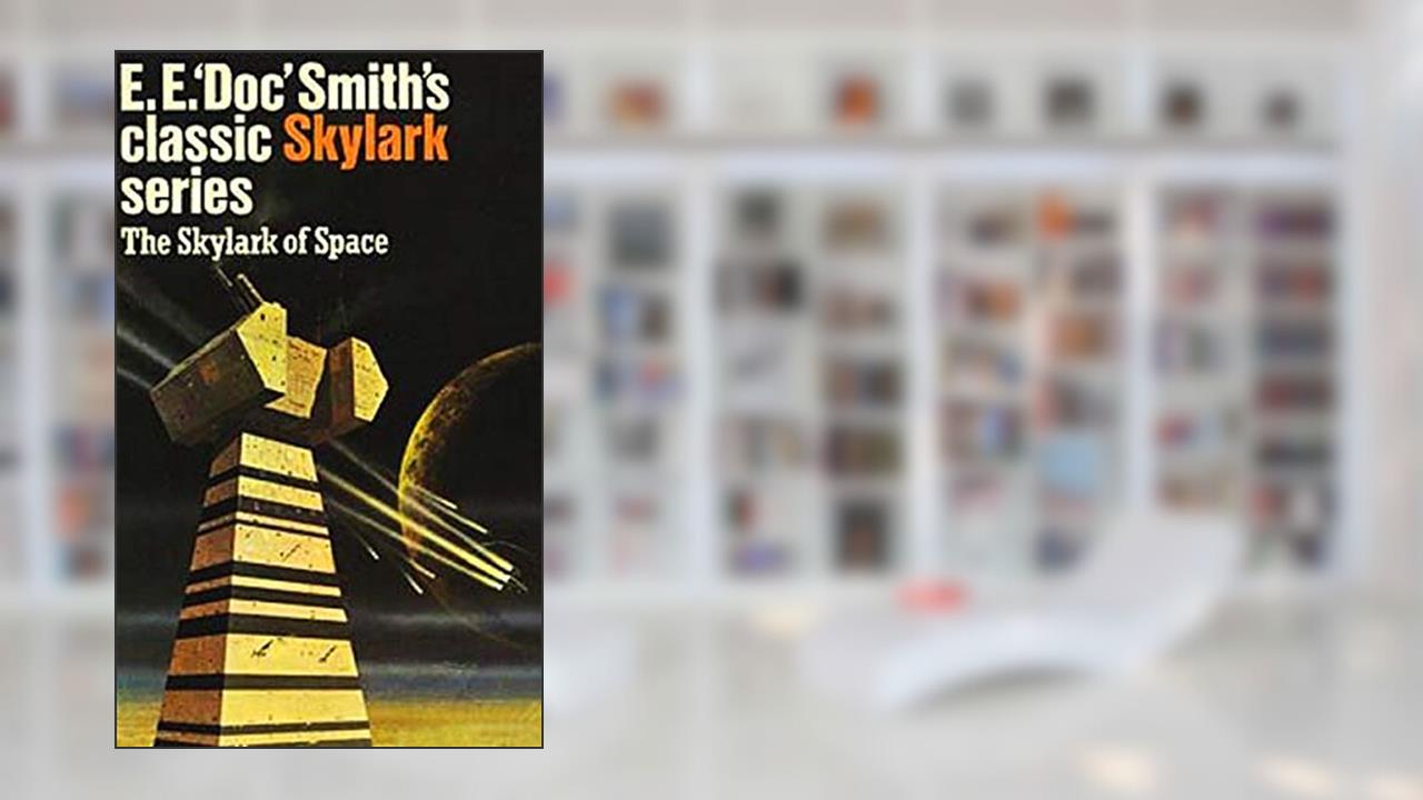 The Skylark of Space, written by E. E. Smith