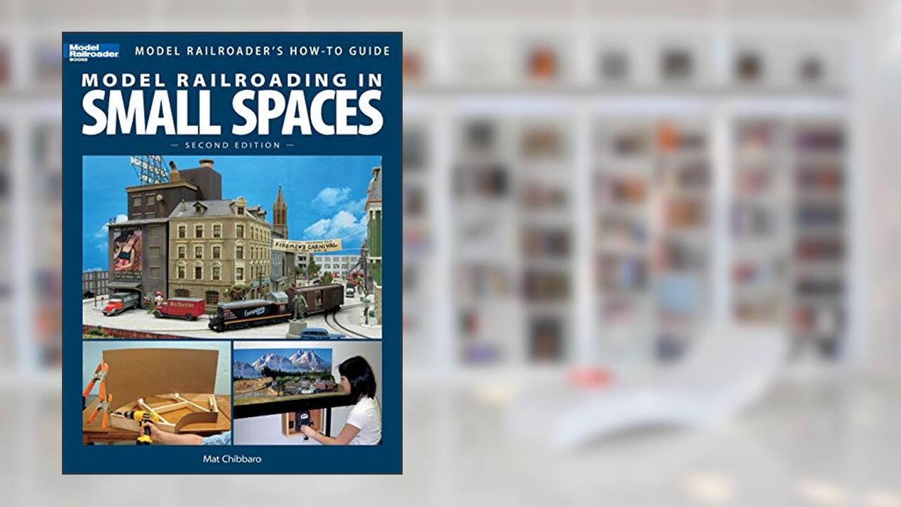Model Railroading In Small Spaces (Model Railroader's How-To Guide), written by Mat Chibbaro