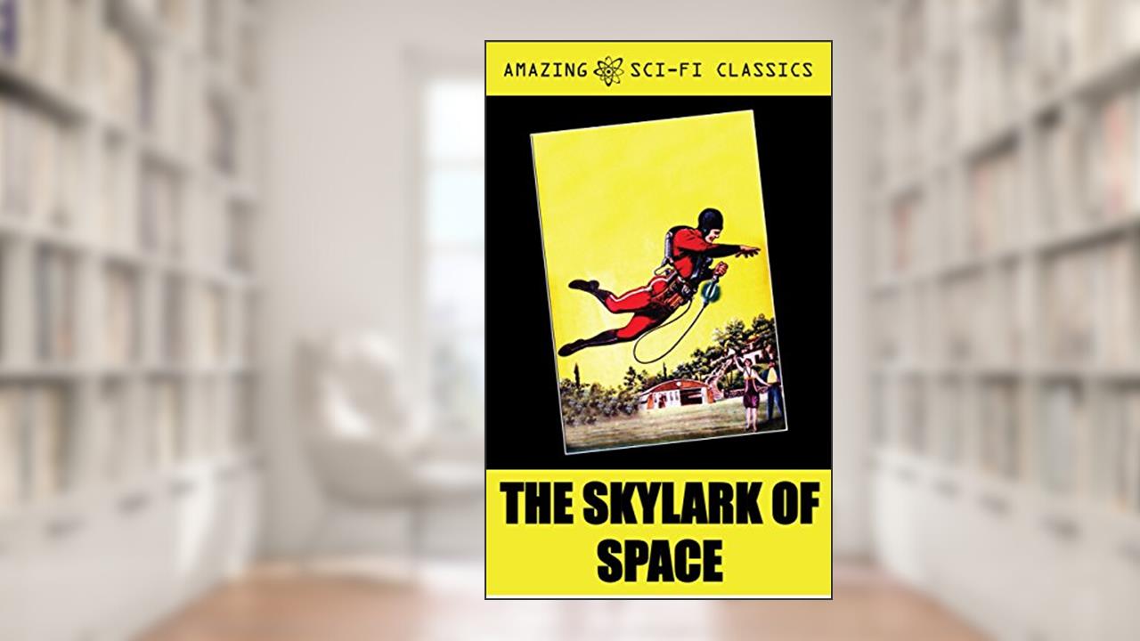 The Skylark of Space, written by E.E. "Doc" Smith