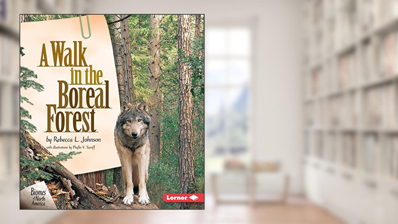 A Walk in the Boreal Forest, written by Rebecca L. Johnson
