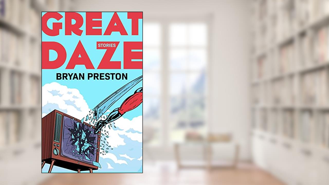 Great Daze, written by Bryan Preston