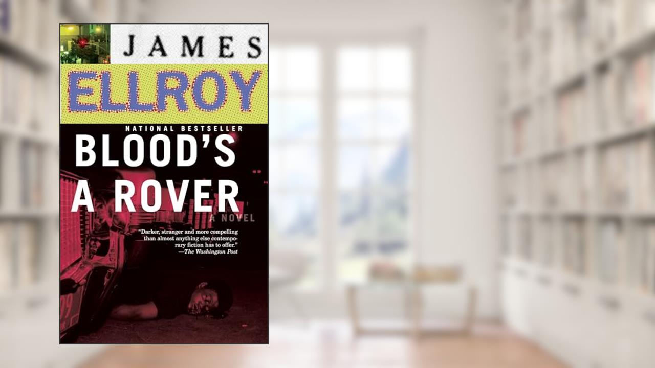Blood's a Rover, written by James Ellroy