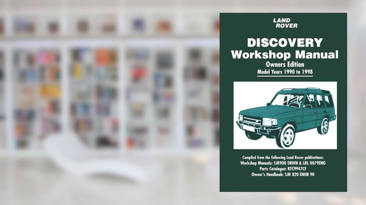 Land Rover Discovery Workshop Manual Owners Edition Model Years 1990-1998: Owners Manual, written by Jaguar Land Rover Limited