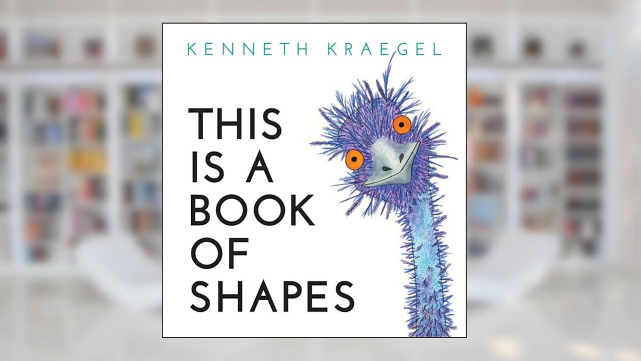 This Is a Book of Shapes, written by Kenneth Kraegel