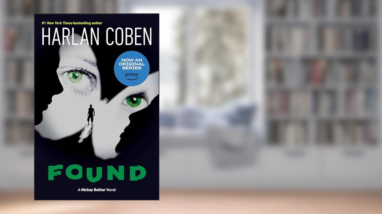 Found (A Mickey Bolitar Novel), written by Harlan Coben