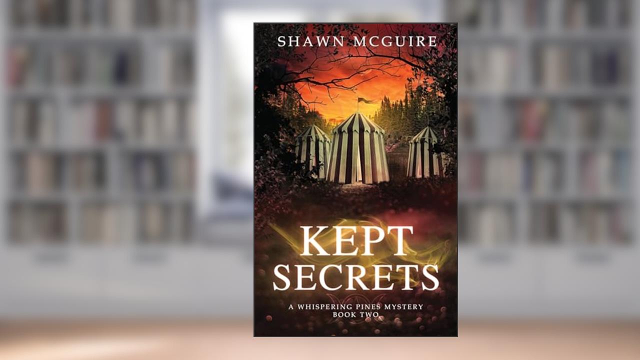 Kept Secrets: A Whispering Pines Mystery, Book 2, written by Shawn McGuire