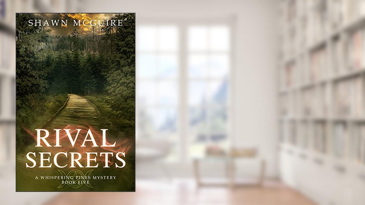 Rival Secrets: A Whispering Pines Mystery, Book 5, written by Shawn McGuire