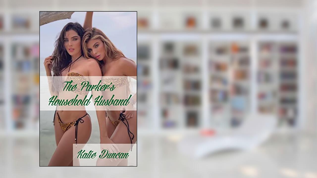Household Husband: The Parkers (Household Husbands), written by Katie Duncan
