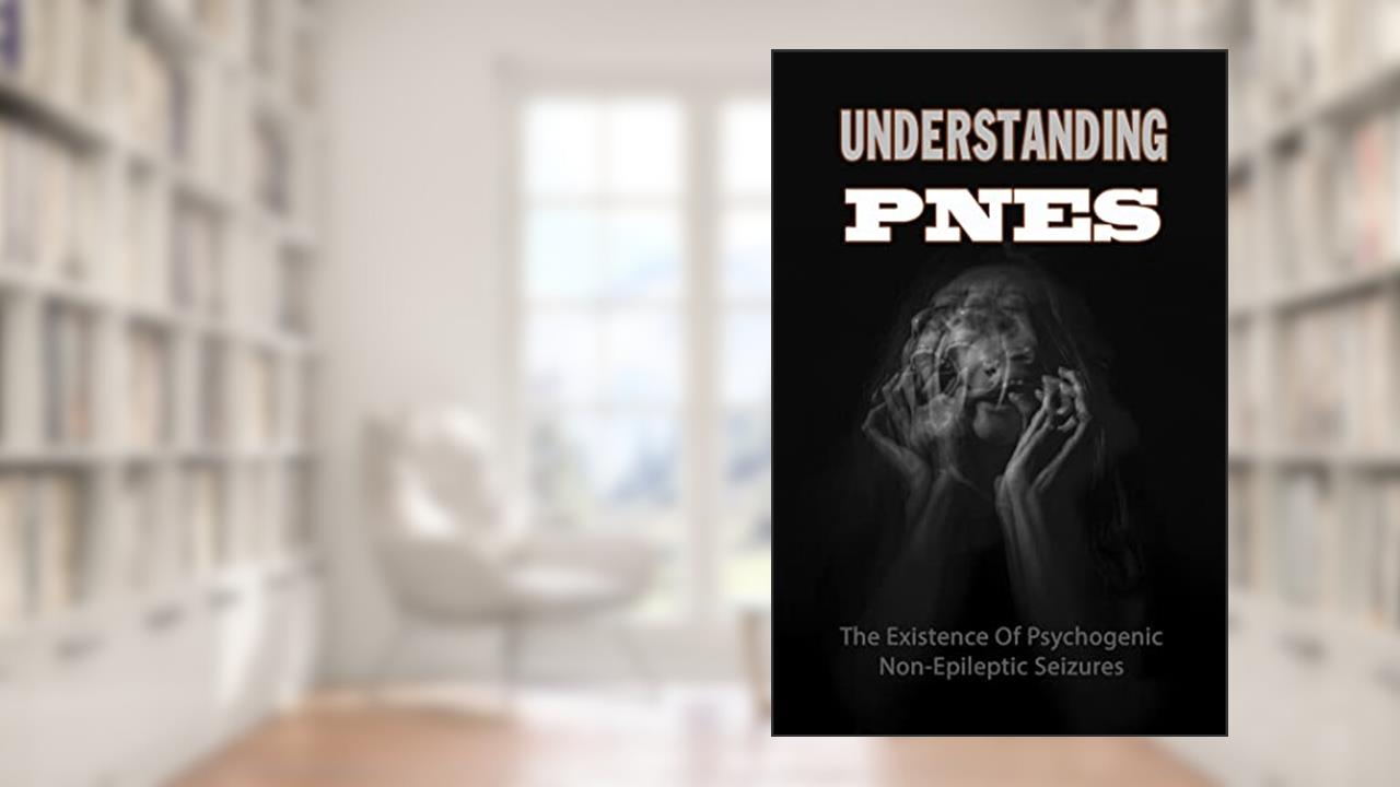 Understanding PNES: The Existence Of Psychogenic Non-Epileptic Seizures, written by Mohamed Aller