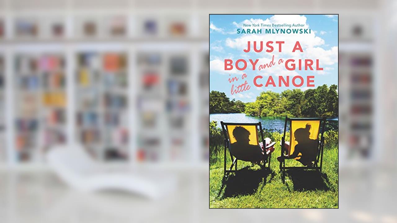 Just a Boy and a Girl in a Little Canoe, written by Sarah Mlynowski