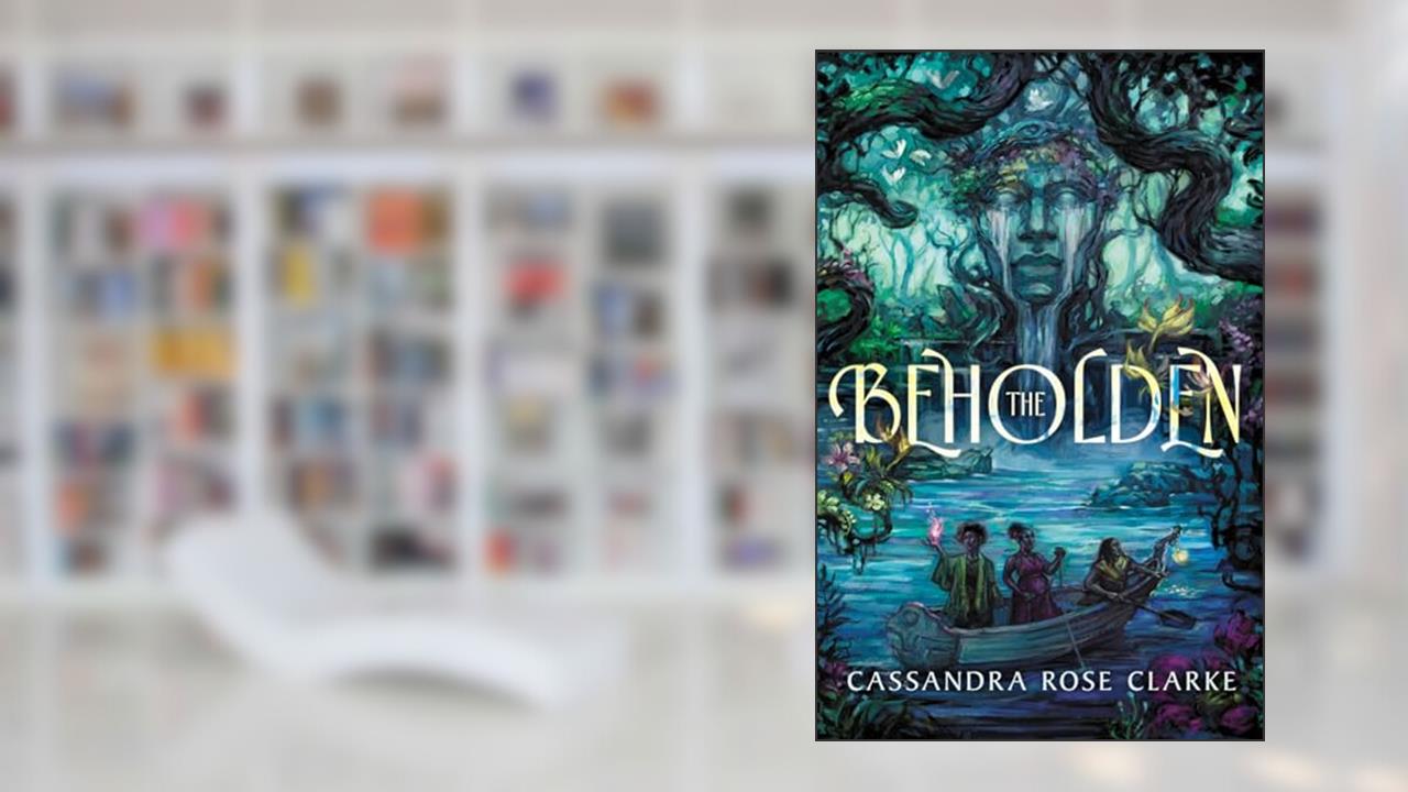 The Beholden, written by Cassandra Rose Clarke