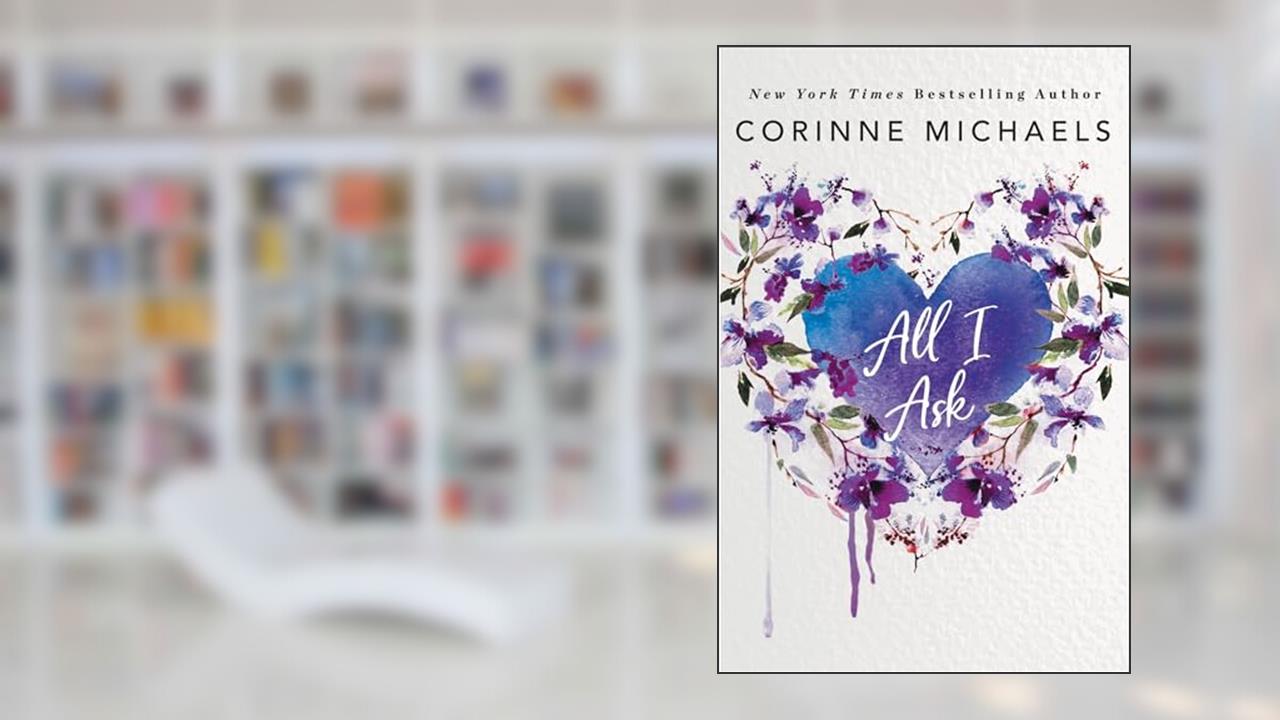All I Ask, written by Corinne Michaels