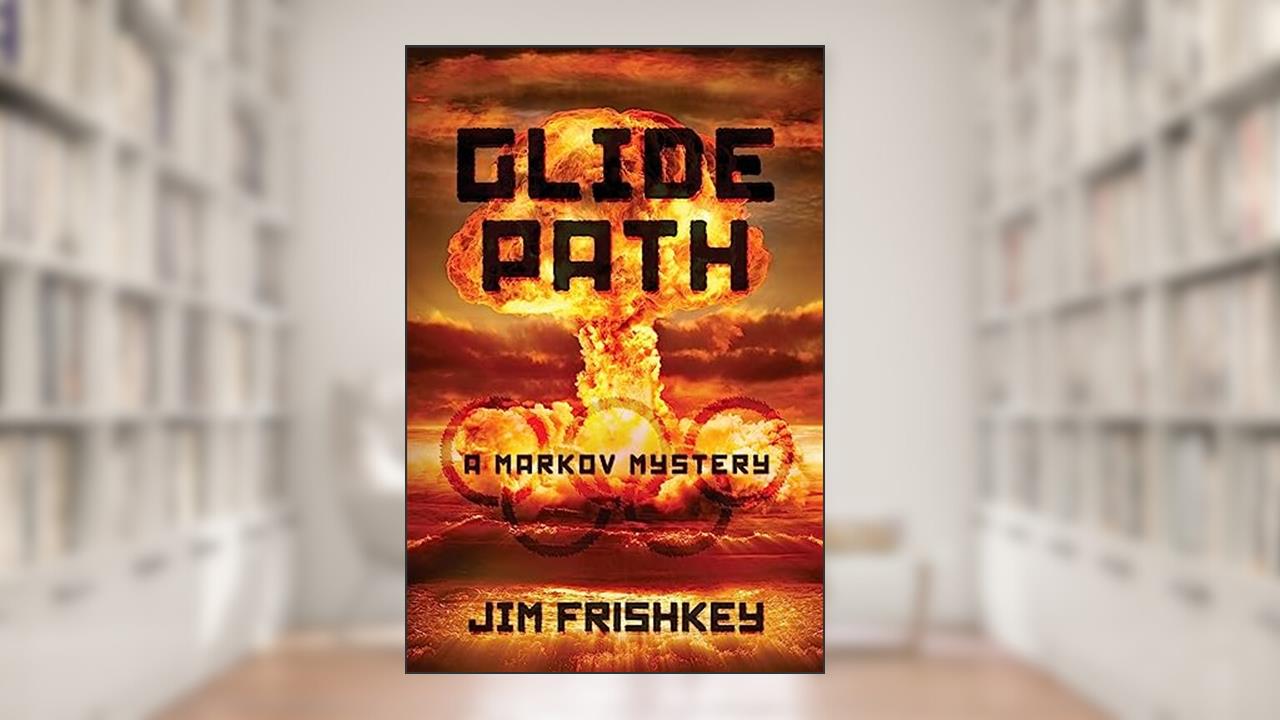 Glide Path (MARKOV SERIES), written by James M Frishkey; Larry Gorsuch