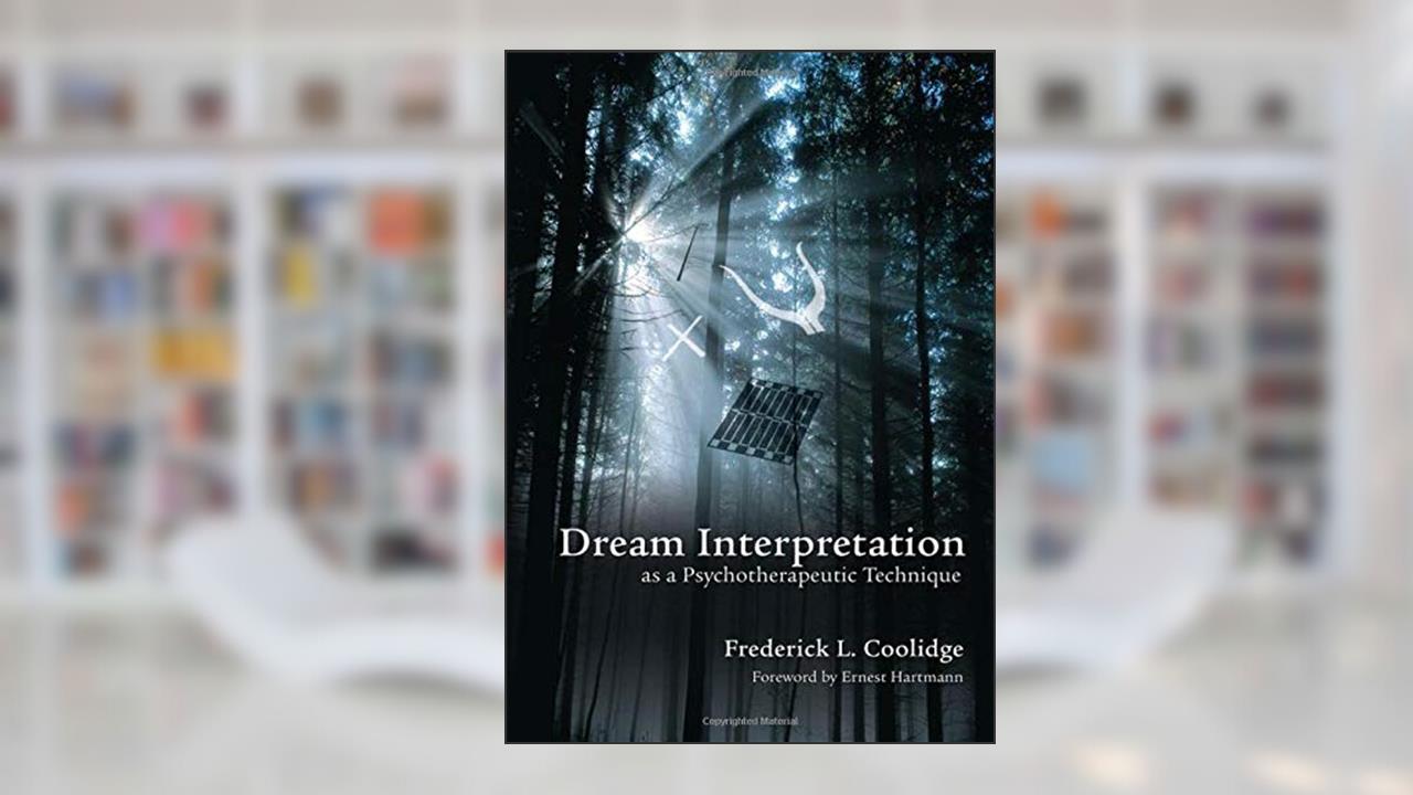 Dream Interpretation as a Psychotherapeutic Technique, written by Frederick L. Coolidge; Peretz Lavie; Alison Blenkinsopp