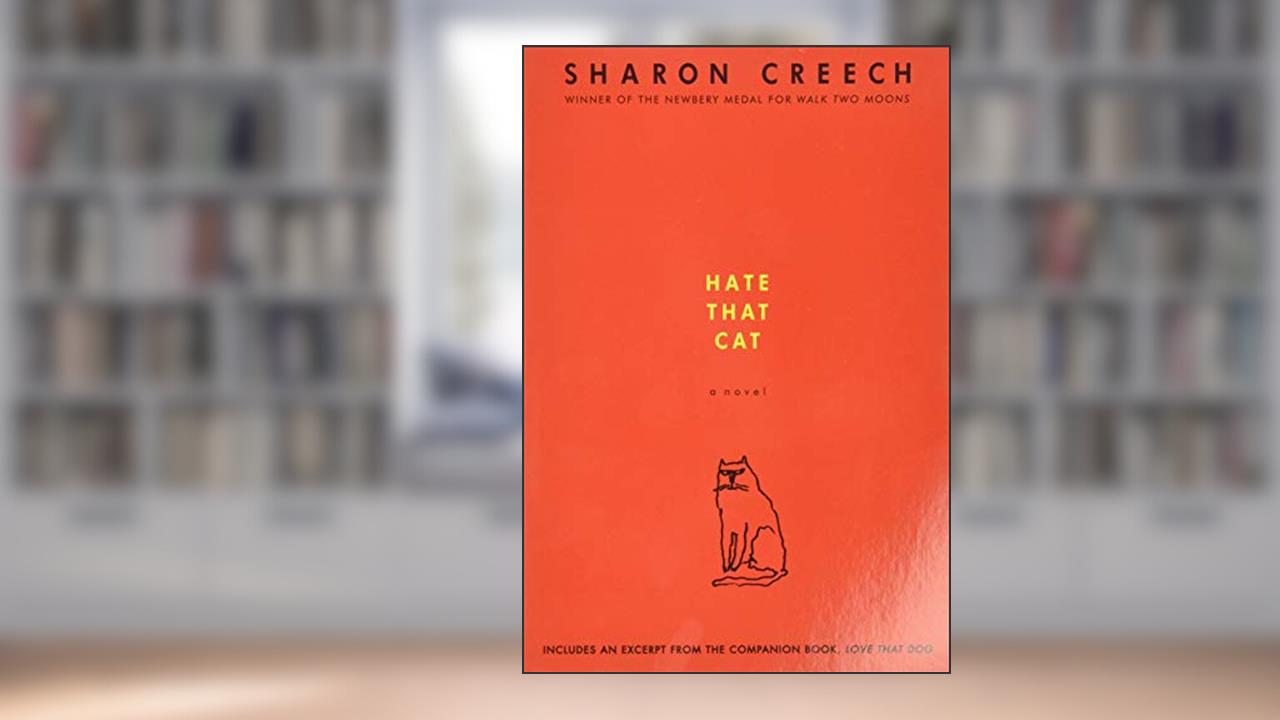 Hate That Cat: A Novel, written by Sharon Creech