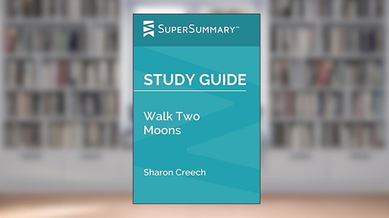 Study Guide: Walk Two Moons by Sharon Creech (SuperSummary), written by SuperSummary