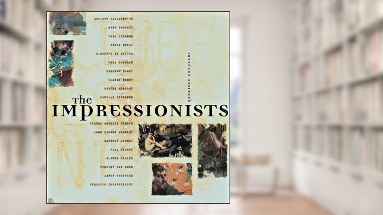 The Impressionists, written by Gabriele Crepaldi