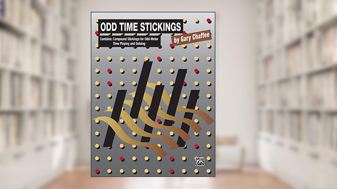 Odd Time Sticking: Compound Stickings for Odd-Meter Time Playing and Soloing, written by Gary Chaffee