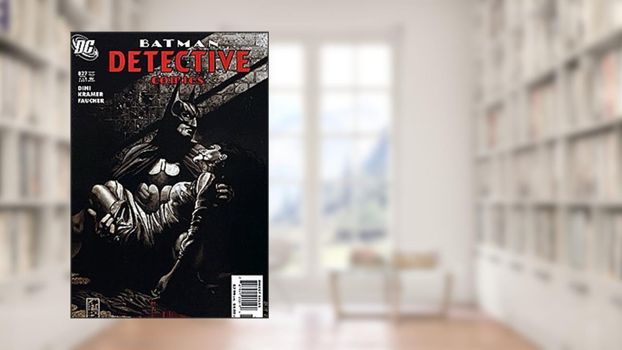 Detective Comics (1937 series) #827, written by DC Comics