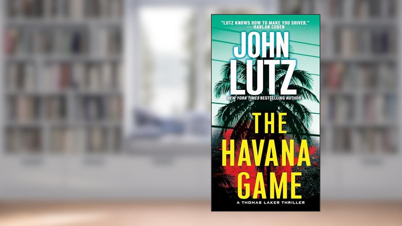 The Havana Game (A Thomas Laker Thriller), written by John Lutz
