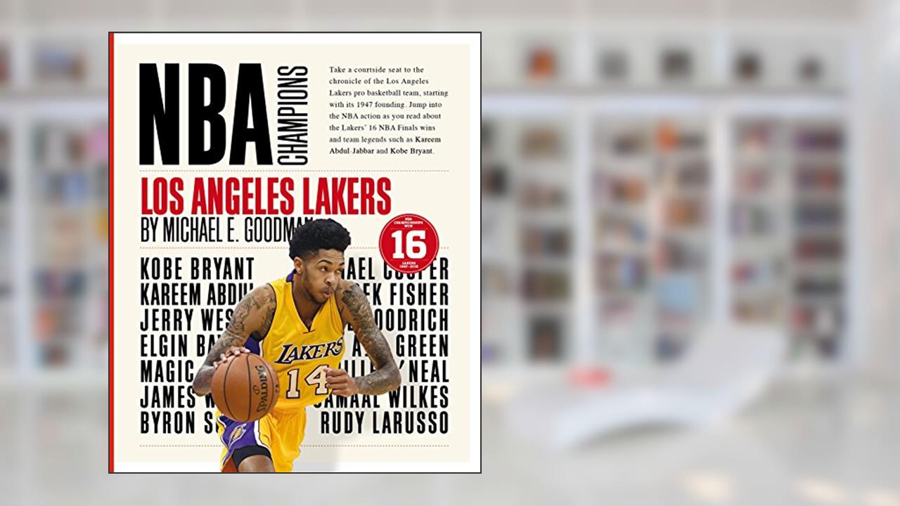 Los Angeles Lakers (NBA Champions), written by Michael E. Goodman