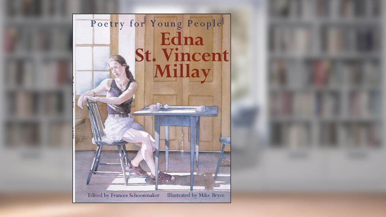 Edna St. Vincent Millay: Poetry for Young People, written by Edna St. Vincent Millay