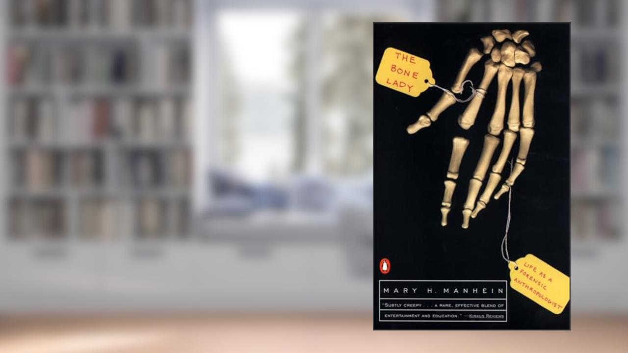 The Bone Lady: Life as a Forensic Anthropologist, written by Mary H. Manhein