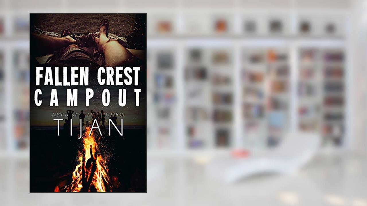 Fallen Crest Campout: A Fallen Crest/Crew crossover novella (Fallen Crest Series), written by Tijan