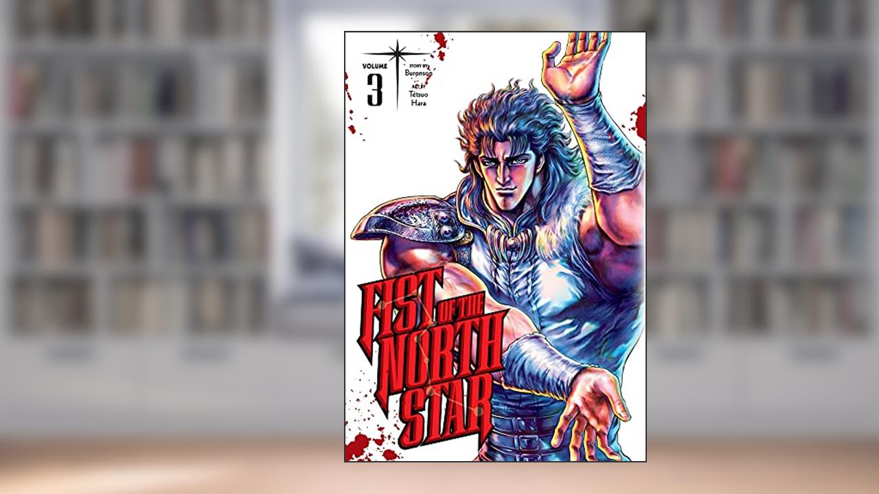 Fist of the North Star, Vol. 3 (3), written by Buronson