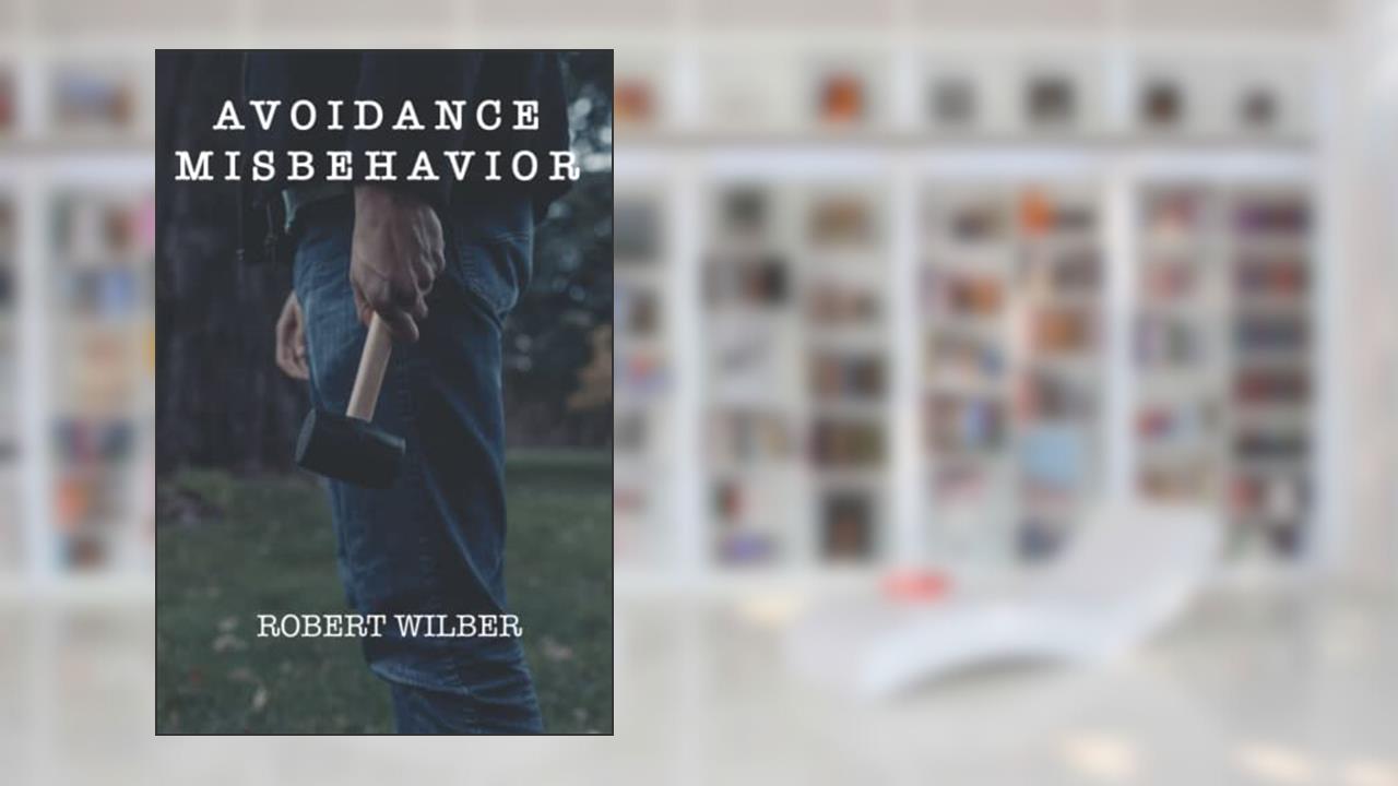Avoidance Misbehavior, written by Robert Wilber