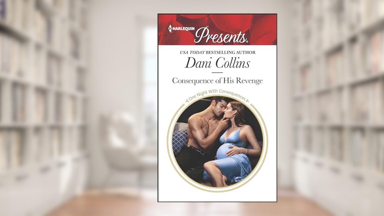Consequence of His Revenge (One Night With Consequences Book 3610), written by Dani Collins