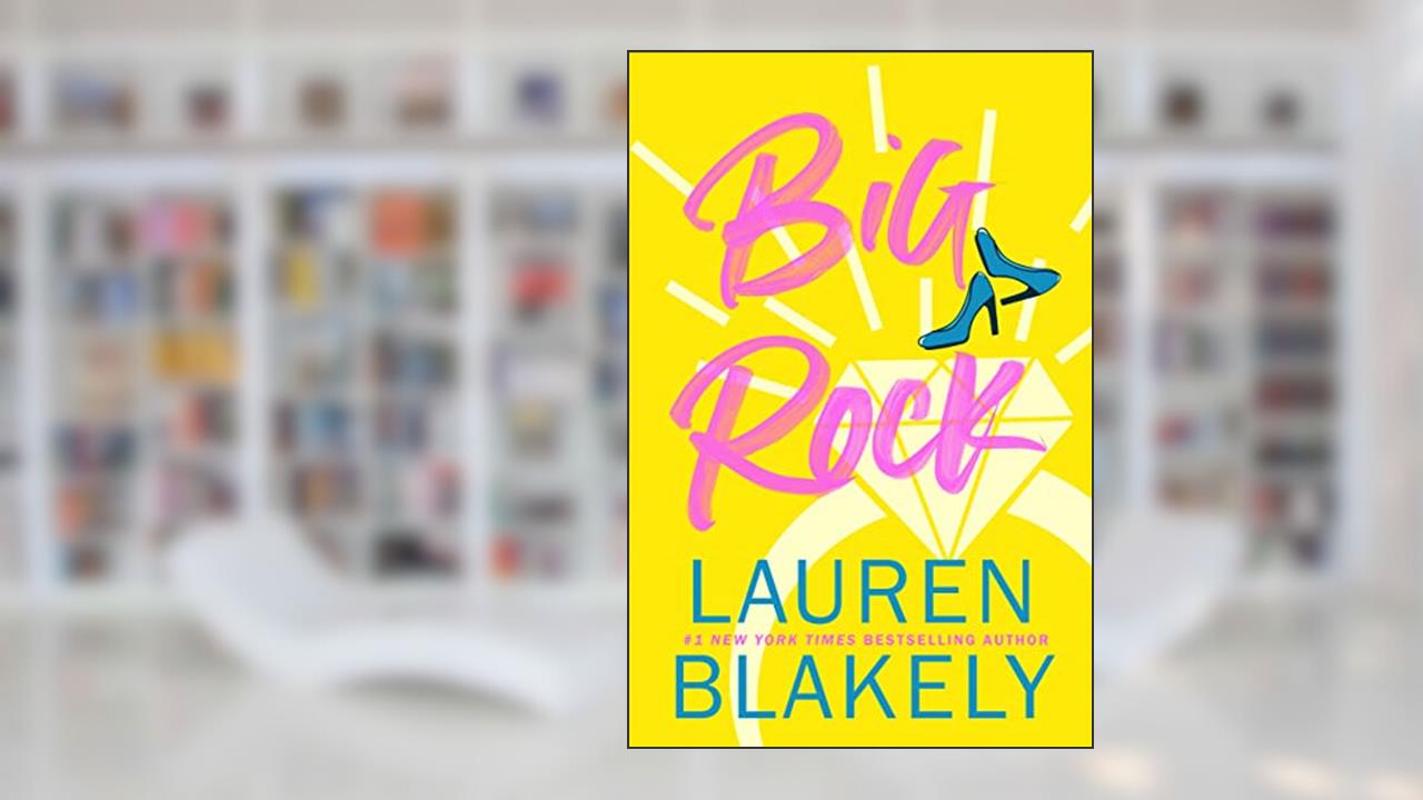 Big Rock: A Fake Fiancé/Friends to Lovers Standalone Romance, written by Lauren Blakely