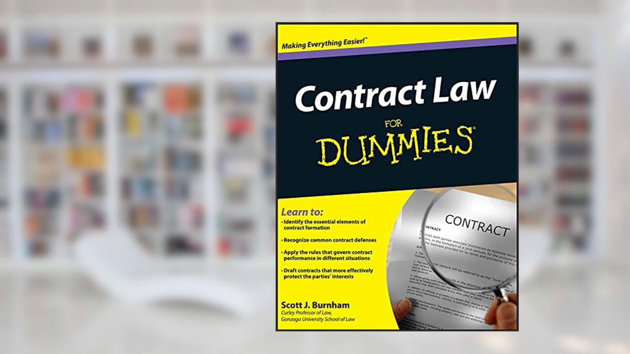Contract Law For Dummies, written by Scott J. Burnham