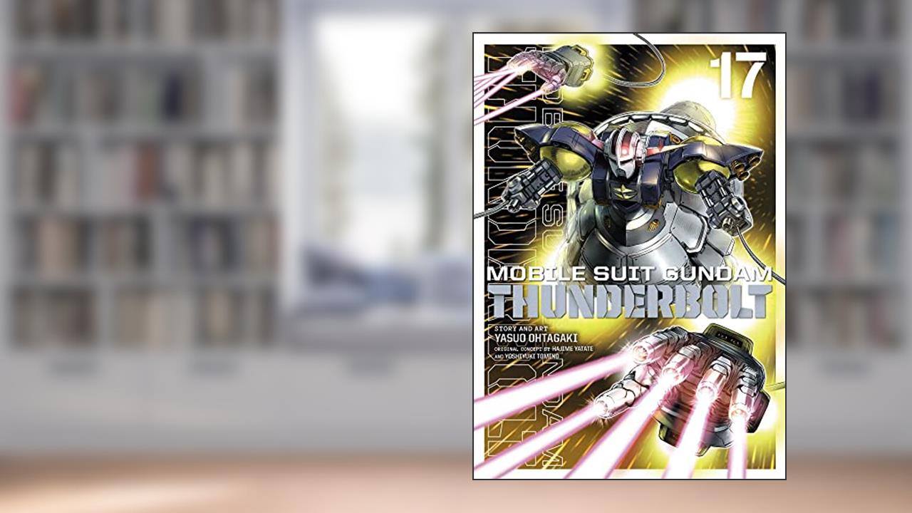 Mobile Suit Gundam Thunderbolt, Vol. 17 (17), written by Yasuo Ohtagaki