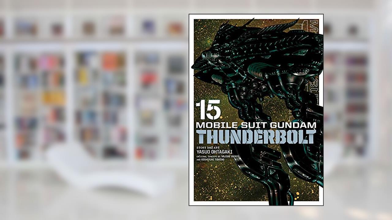 Mobile Suit Gundam Thunderbolt, Vol. 15 (15), written by Yasuo Ohtagaki
